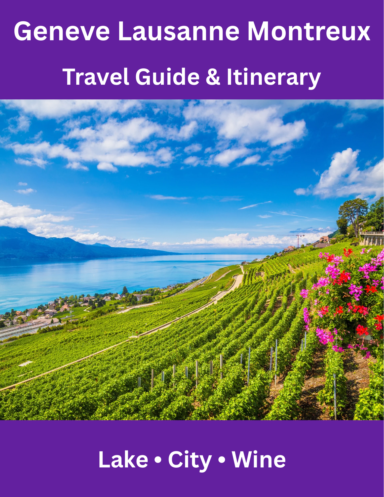 Lake Geneva Travel Guide Geneva - Lausanne - Montreux